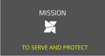 MISSION TO SERVE AND PROTECT